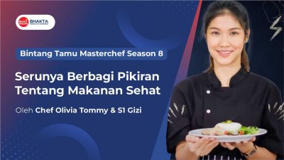 Serunya Berbagi Pikiran Tentang Makanan Sehat Versi Chef Olivia Tommy dan Keunikan S1 Gizi IIK Bhakta