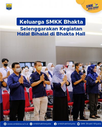 Keluarga SMKK Bhakta Selenggarakan Kegiatan Halal Bihalal di Bhakta Hall