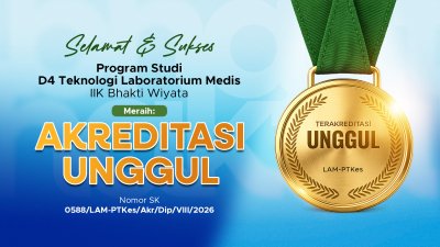 Program Studi D4 Teknologi Laboratorium Medis IIK Bhakti Wiyata meraih Akreditasi Unggul dari LAM-PTKes